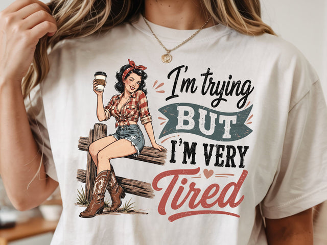 I'm trying but I'm very tired Png SVG DesignDestine